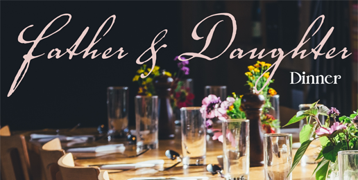 10th Annual Father Daughter Dinner