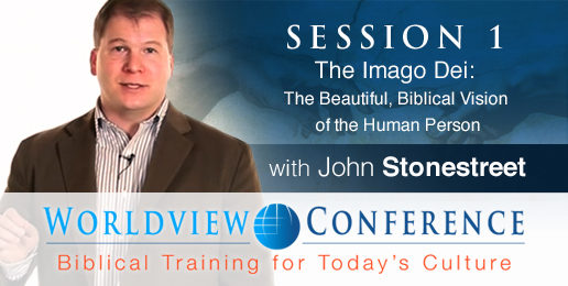 Stonestreet: The Beautiful Biblical Vision of the Human Person